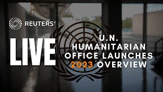 LIVE UN humanitarian office launches 2023 overview [upl. by Nolava]