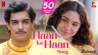 Haan Ke Haan Song  Maharaj  A Netflix Film  Junaid Sharvari Sohail Sen Monali Thakur Kausar M [upl. by Tehcac]