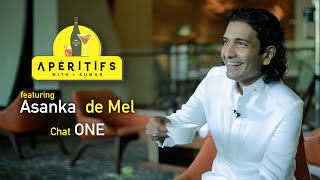 Asanka De Mel on Aperitifs with Kumar  Chat 1 [upl. by Karole94]