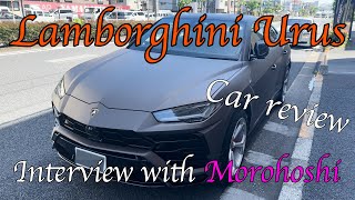 Lamborghini Urus with Mr morohoshi interviewWith English subtitlesファイティングスター代表諸星さんとドライブインタビュー [upl. by Narik]