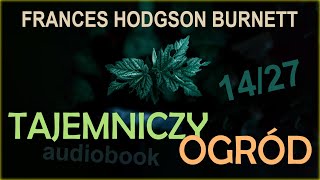 TAJEMNICZY OGRÓD audiobook FH Burnett 1427  audiobook lektura [upl. by Ashjian]