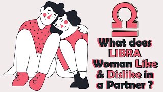 What does LIBRA Woman Like amp Dislike in a Partner [upl. by Amorete]