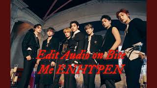 Edit Audio on ENHYPEN Bite Me [upl. by Norrv555]