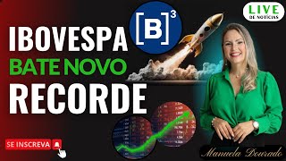 IBOVESPA BATE NOVO RECORDE DESONERAÃ‡ÃƒO DA FOLHA DE PAGAMENTO AMAZONIA MAIOR FOCO INCENDIO 19 ANOS [upl. by Sharlene]