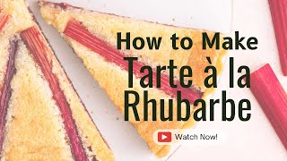 Tarte a la Rhubarbe Recipe  Easy Rhubarb Tart with Frangipane [upl. by Enyaj]