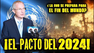 El pacto del 2024 la ONU se prepara para el fin del mundo [upl. by Bixler114]