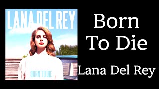 Lana Del Rey 라나 델 레이  Born To Die 가사포함 [upl. by Amuh]