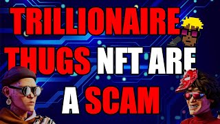 Is Trillionaire Thugs NFT a Scam [upl. by Dita]