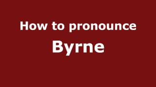 How to Pronounce Byrne  PronounceNamescom [upl. by Jobina]