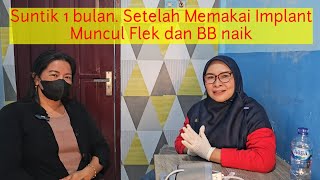 Suntik 1 Bulan Setelah memakai Implant Muncul Flek dan BB Naik [upl. by Bloom]