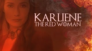 Karliene  The Red Woman  A Melisandre Fan Song [upl. by Namien812]