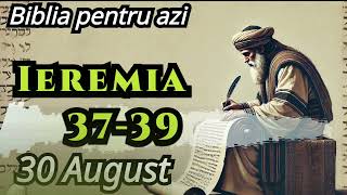 30 August Ieremia 3739 [upl. by Sundstrom]