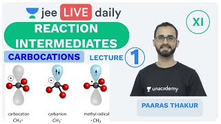 JEE Mains Reaction Intermediates  L1  Carbocation  Unacademy JEE  JEE Chemistry  Paaras Sir [upl. by Aseyt]