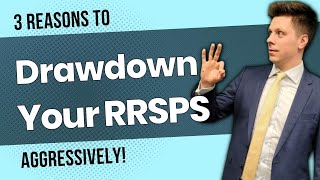 3 Reasons You Need to Aggressively Withdraw Your RRSPs [upl. by Fillbert]