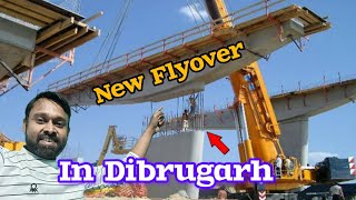 New Flyover Dibrugarh  New Over Bridge in Dibrugarh  Ricky official vlog [upl. by Sirkin]