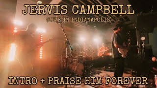 JERVIS CAMPBELL  Intro  Praise Him Forever LIVE In Indianapolis FRONT ROW [upl. by Rento449]