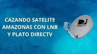 VER CANALES FTA DEL SATELITE AMAZONAS CON PLATO Y LNB DIRECTV [upl. by Varian]