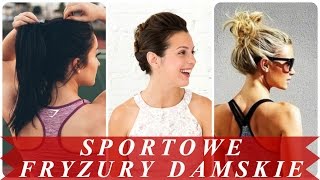 Sportowe fryzury damskie [upl. by Yellhsa]