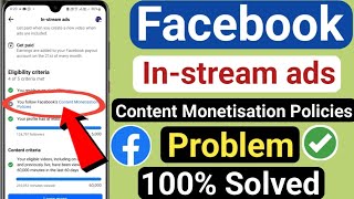 Facebook Instream ads Contect Monetization Policies Problem Solved  Content Monetisation Policies [upl. by Pavyer]