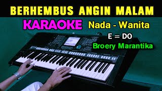 ANGIN MALAM  Broery Marantika  KARAOKE Nada Wanita [upl. by Kline]