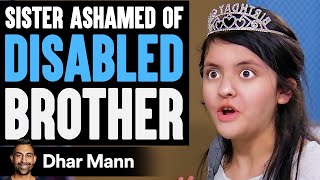 Sister Ashamed Of Her Disabled Brother She Instantly Regrets It  Dhar Mann [upl. by Diad168]