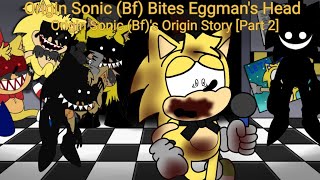 Origin Sonic Bf bites Eggmans head Origin Sonic Bfs Origin Story Part 2 [upl. by Rog643]