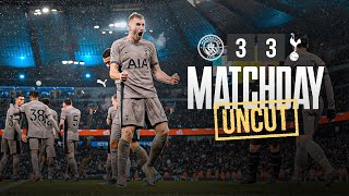 MAN CITY 33 TOTTENHAM HOTSPUR  MATCHDAY UNCUT  BEHINDTHESCENES OF DRAMATIC PL CLASH [upl. by Rednazxela530]