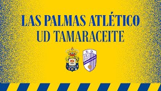 UD Las Palmas Atlético vs UD Tamaraceite  UD Las Palmas [upl. by Pope735]