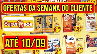 OFERTAS DO SUPER REDE SUPERMERCADO VÁLIDAS DE 06 A 100924  PROMOÇÕES DA SEMANA DO CLIENTE [upl. by Drol847]