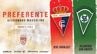 Real Aranjuez vs Villaverde San Andrés  Preferente Aficionado Masculino [upl. by Ahsielat]