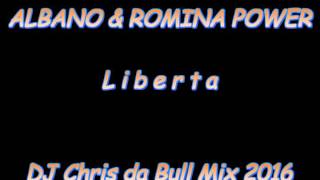 Albano amp Romina Power  Liberta DJ Chris da Bull Mix 2016 [upl. by Leugimesoj]