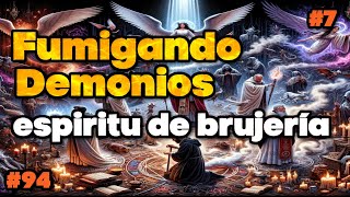 Fumigando demonios espíritu de brujería 7 [upl. by Sergent]