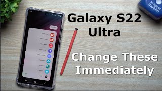 Galaxy S22 Ultra  Change These Settings Immediately [upl. by Altman]