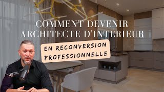 Comment devenir architecte dintérieur designer en reconversion professionnelle [upl. by Arvind]