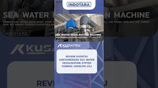 REVIEW KUSATSU CONTAINERIZED SEA WATER DESALINATION SYSTEM  KSWROC3000LPHCK2 shorts [upl. by Astra]