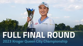 Full Final Round  2023 Kroger Queen City Championship [upl. by Dorlisa]