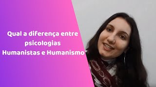 Humanismo e Gestaltterapia  Qual a diferença entre psicologias Humanistas e Humanismo [upl. by Barnet]