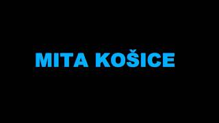 MITA KOSICE [upl. by Llenehs]