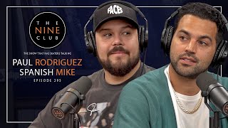 Paul Rodriguez amp Spanish Mike  The Nine Club  Episode 295 [upl. by Ilegna]