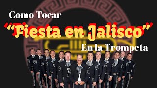 Como tocar “Fiesta en Jalisco” Mariachi Vargas de Tecalitlan en la Trompeta [upl. by Htyderem]