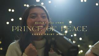 Cross Point Music  Behind the Song  quotPrince of Peacequot [upl. by Woodie]