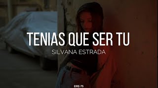 TENIAS QUE SER TU SILVANA ESTRADA FT DANIELLETRA [upl. by Introc69]