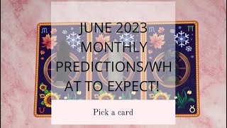 JUNE 2023 MONTHLY PREDICTIONSWHAT TO EXPECT🗓🤩✨🔮PICK A CARD🔮 [upl. by Asli]