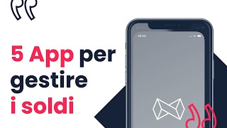 5 migliori app per gestire al meglio i propri soldi [upl. by Hanauq]