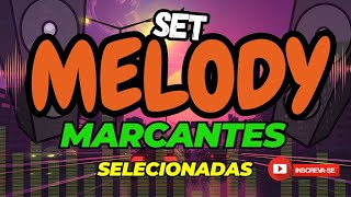 🟢🔊Melody Marcantes Selecionadas🔊🟢 [upl. by Attelra628]