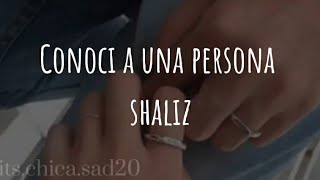 Conoci a una persona  shaliz completa en letra [upl. by Asil151]