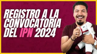 Tutorial de registro a la convocatoria del IPN 2024 paso a paso [upl. by Bordie877]