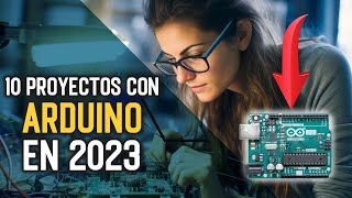 10 PROYECTOS increíbles con ARDUINO que puedes hacer en 2023 [upl. by Wake800]