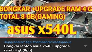 cara Bongkar laptop asus x540L 8gb [upl. by Eerehc]