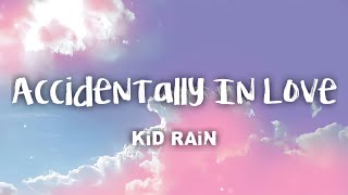 KiD RAiN  Accidentally In Love lyrics [upl. by Ruhnke]